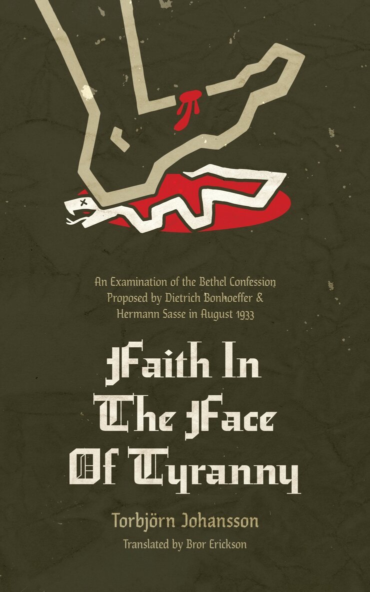 Torbjörn Johannson - Faith in the Face of Tyranny, Häftad