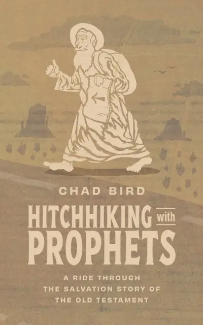 Chad Bird - Hitchhiking with Prophets, E-bok. Tillgänglighet: Lägg i varukorg