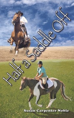 Susan Carpenter Noble - Half a Saddle Off, Häftad. Tillgänglighet: Lägg i varukorg