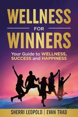 Sherri Leopold, Evan Trad - Wellness for Winners, Häftad