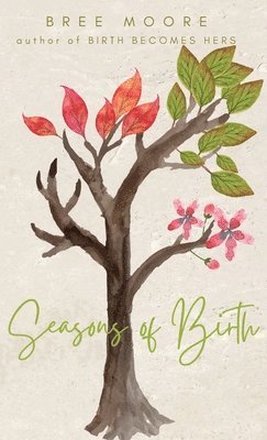 Bree Moore - Seasons of Birth, Inbunden. Tillgänglighet: Lägg i varukorg