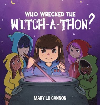 Mary Lu Cannon - Who Wrecked the Witch-A-Thon?, Inbunden