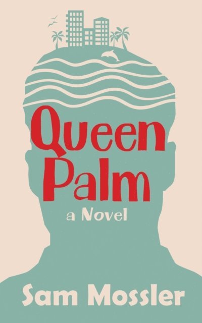 Sam Mossler - Queen Palm, E-bok