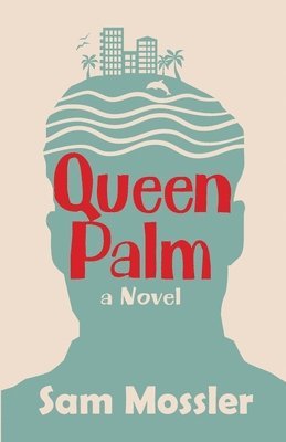 Sam Mossler - Queen Palm, Häftad