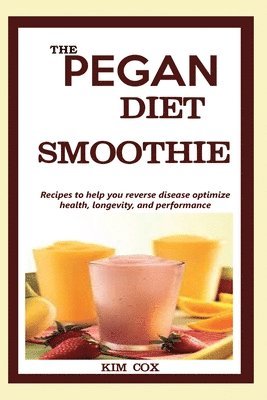 Kim Cox - Pegan Diet Smoothie, Häftad