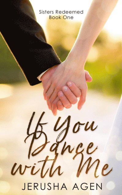 Jerusha Agen - If You Dance with Me: A Clean Christian Romance, E-bok