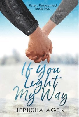 Jerusha Agen - If You Light My Way, Inbunden