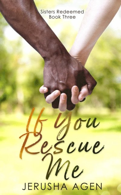 Jerusha Agen - If You Rescue Me: A Clean Christian Romance, E-bok