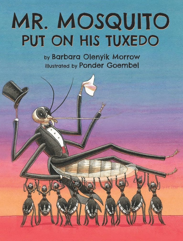 Barbara Olenyik Morrow - Mr. Mosquito Put on His Tuxedo, Inbunden