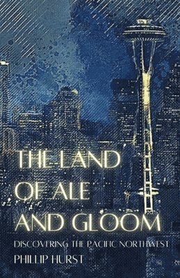Phillip Hurst - Land of Ale and Gloom, Häftad