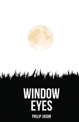 Philip Jason - Window Eyes, Häftad. Tillgänglighet: Lägg i varukorg