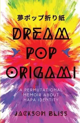 Jackson Bliss - Dream Pop Origami, Häftad. Tillgänglighet: Lägg i varukorg