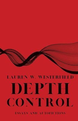 Lauren W Westerfield - Depth Control, Häftad