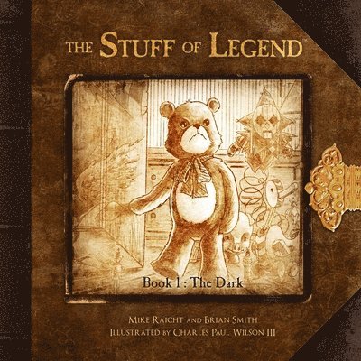 Mike Raicht, Brian Smith - The Stuff of Legend, Book 1: The Dark, Inbunden