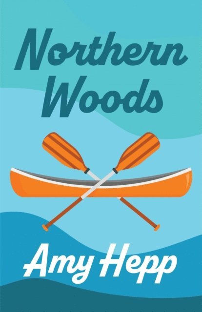 Amy Hepp - Northern Woods, E-bok