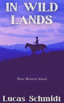 Lucas Schmidt - In Wild Lands, Häftad
