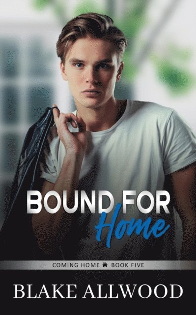 Blake Allwood - Bound For Home, E-bok