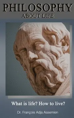 François Adja Assemien - Philosophy About Life, Inbunden. Tillgänglighet: Lägg i varukorg