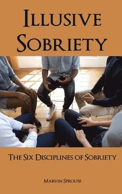 Marvin Sprouse - Illusive Sobriety, Inbunden. Tillgänglighet: Lägg i varukorg