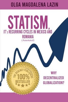 Olga Magdalena Lazin - STATISM, IT's RECURRING CYCLES IN MEXICO AND ROMANIA, Häftad. Tillgänglighet: Lägg i varukorg