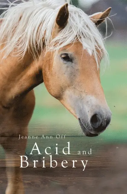 Jeanne Ann Off - Acid and Bribery, E-bok. Tillgänglighet: Lägg i varukorg