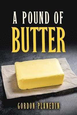 Gordon Planedin - Pound of Butter, Häftad