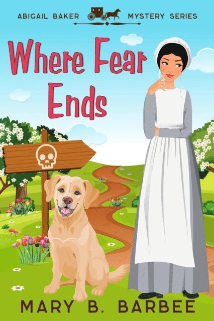 Mary B. Barbee - Where Fear Ends, E-bok. Tillgänglighet: Lägg i varukorg