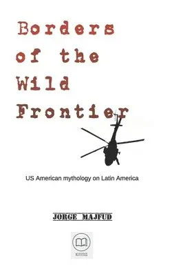 Jorge Majfud - Borders of The Wild Frontier, Häftad. Tillgänglighet: Tillfälligt slut