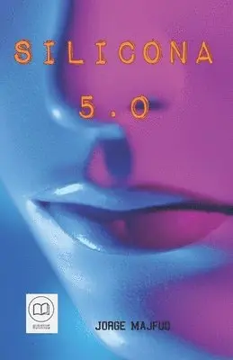 Jorge Majfud - Silicona 5.0, Häftad. Tillgänglighet: Lägg i varukorg