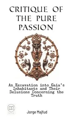 Jorge Majfud - Critique of Pure Passion, Häftad. Tillgänglighet: Lägg i varukorg