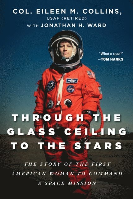 Jonathan H. Ward, Eileen M. Collins - Through the Glass Ceiling to the Stars, E-bok