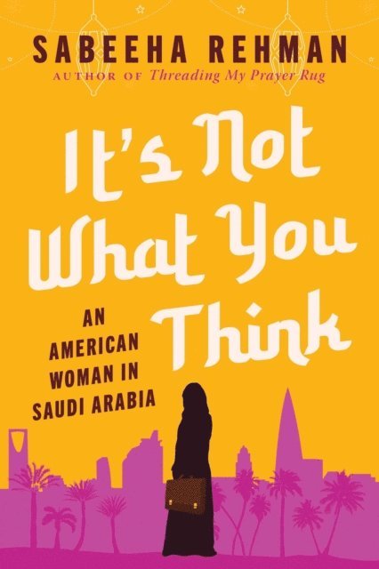 Sabeeha Rehman - It's Not What You Think, E-bok