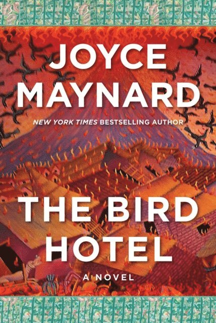 Joyce Maynard - Bird Hotel, E-bok