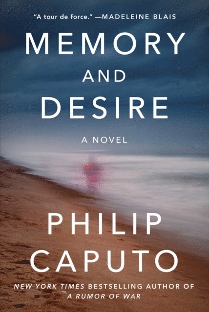 Philip Caputo - Memory and Desire, E-bok