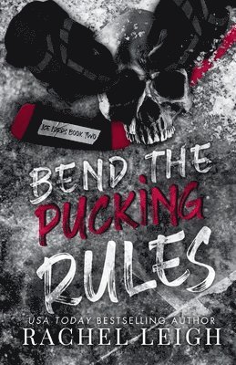 Rachel Leigh - Bend The Pucking Rules, Häftad