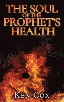Ken Cox - Soul of The Prophet's Health, Häftad. Tillgänglighet: Lägg i varukorg