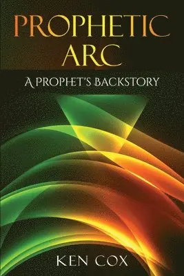 Ken Cox - Prophetic Arc, Häftad. Tillgänglighet: Lägg i varukorg