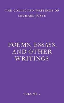 Michael Juste - Poems, Essays, and Other Writings, Häftad