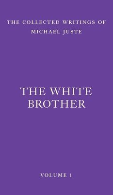 Michael Juste - White Brother, Inbunden