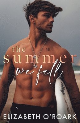 Elizabeth O'Roark - The Summer We Fell, Häftad