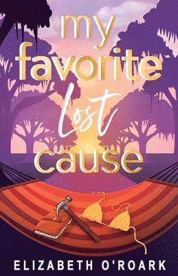 Elizabeth O'Roark - My Favorite Lost Cause, Häftad