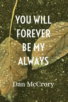 Dan McCrory - You Will Forever Be My Always, Häftad. Tillgänglighet: Lägg i varukorg