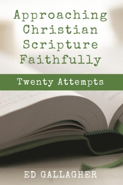 Edmon L Gallagher - Approaching Christian Scripture Faithfully, E-bok