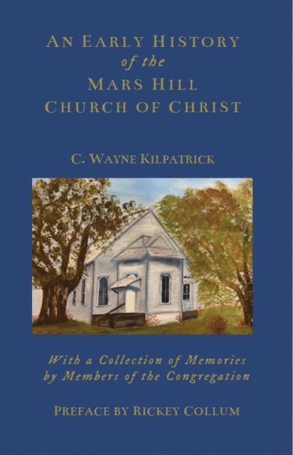 Charlie W Kilpatrick - Early History of the Mars Hills Church of Christ, E-bok