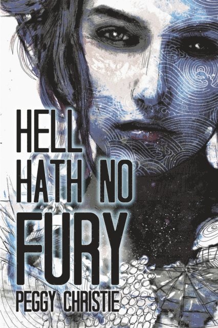Peggy Christie - Hell Hath No Fury: New Edition, E-bok