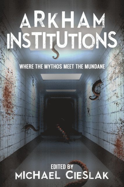 Michael Cieslak - Arkham Institutions, E-bok