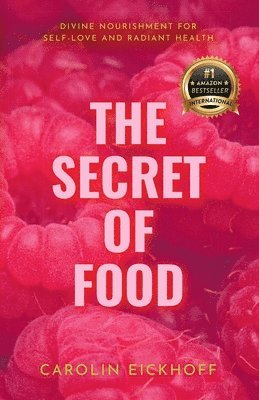 Carolin Eickhoff - Secret of Food, Häftad