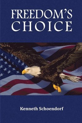 Kenneth Schoendorf - Freedom's Choice, Häftad