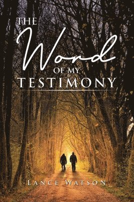 Lance Watson - Word of My Testimony, Häftad