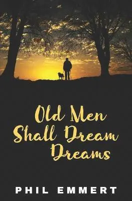 Phil Emmert - Old Men Shall Dream Dreams, Häftad. Tillgänglighet: Lägg i varukorg